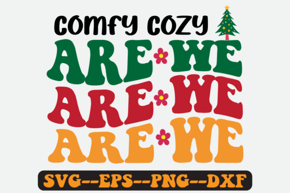 Comfy Cozy Are We Christmas Quote Svg Graphics for Crafts