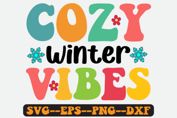 Cozy Winter Vibes Christmas Quote Svg for Graphics and Crafts