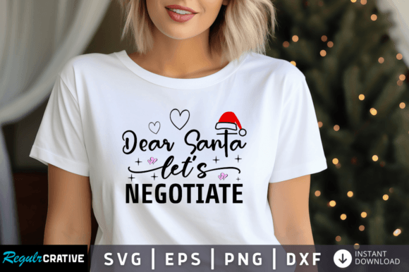Dear Santa Lets Negotiate Svg Design for Crafts and Graphics