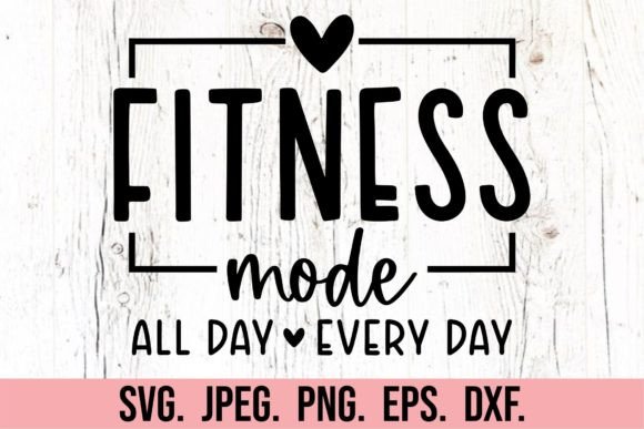 Fitness Mode SVG PNG - Workout Quote SVG