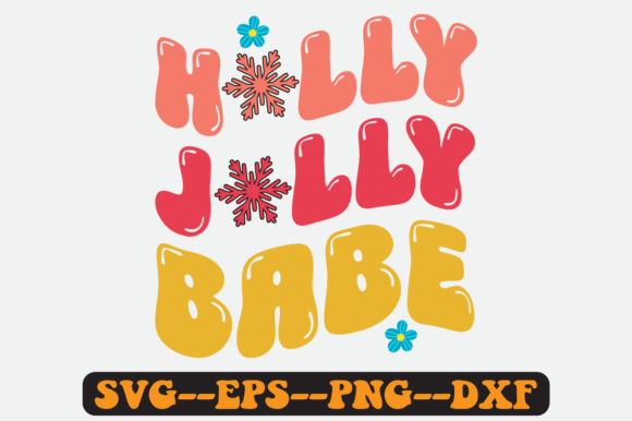 Holly Jolly Babe Christmas Quote Svg Graphics in Crafts