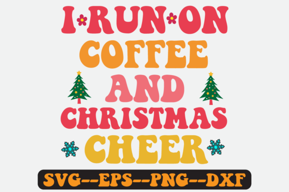 I Run on Coffee Christmas Quote Svg Review