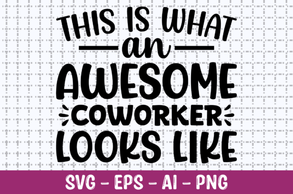 Is This Is What an Awesome Coworker SVG Worth the Stitch?