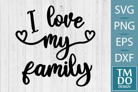 Love My Family SVG PNG: Essential Graphics for Crafts & Blogs