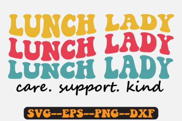 Lunch Lady Quote Retro Svg Design for Graphics & Crafts