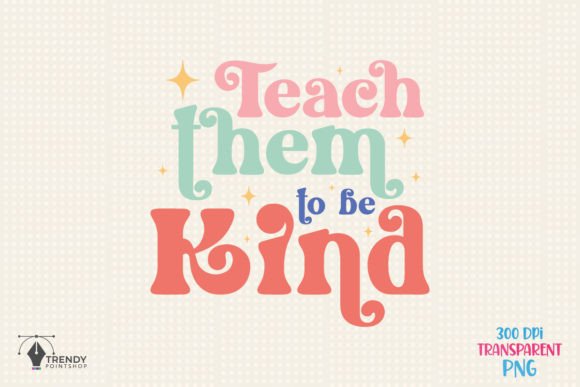 Teacher Teach Them to Be Kind Quote SVG Graphics for Crafts