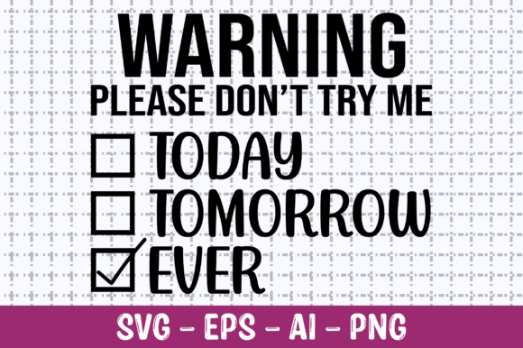 Warning Please Don t Try Me Today SVG: Graphics for Crafts