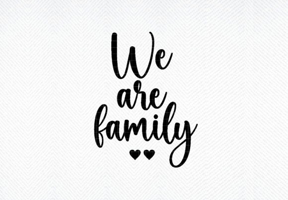 We Are Family Svg, Family Quote Svg, Fam Graphics for Crafts